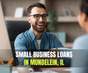 Small Business Loans in Mundelein, Illinois 