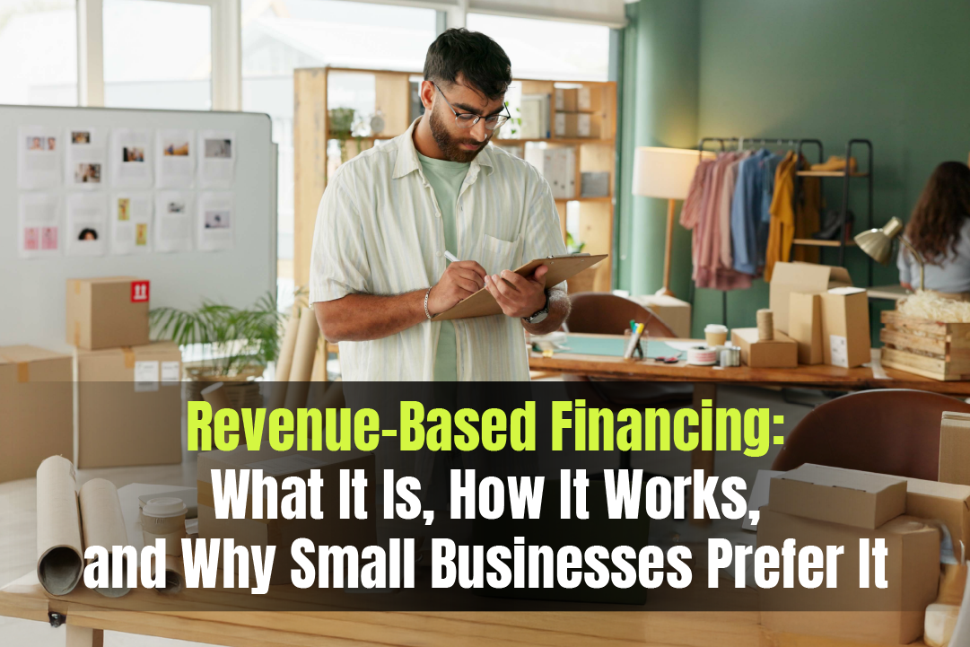 Revenue-Based Financing: What It Is, How It Works, and Why Small Businesses Choose It