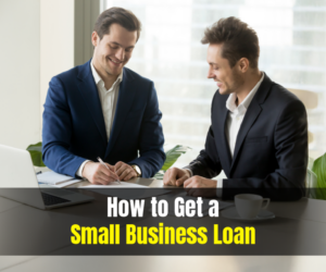 How to Get a Small Business Loan in 2026