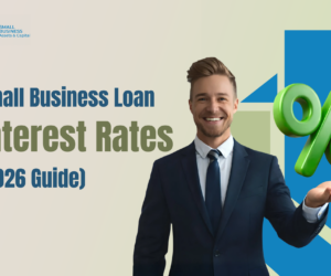 Small Business Loan Interest Rates (2026 Guide) 